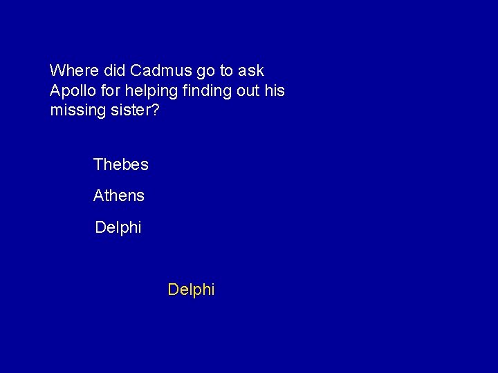 Where did Cadmus go to ask Apollo for helping finding out his missing sister?