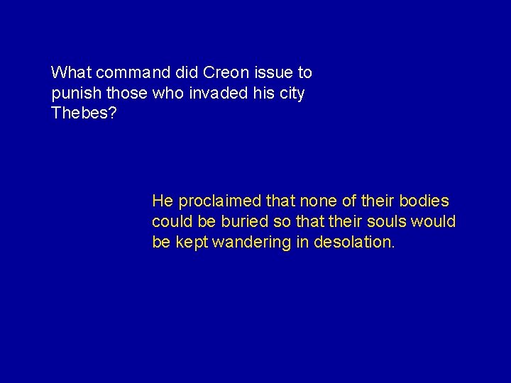 What command did Creon issue to punish those who invaded his city Thebes? He