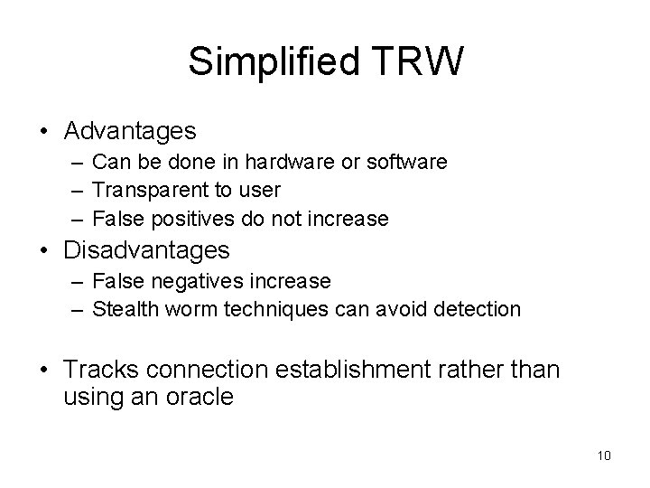 Simplified TRW • Advantages – Can be done in hardware or software – Transparent