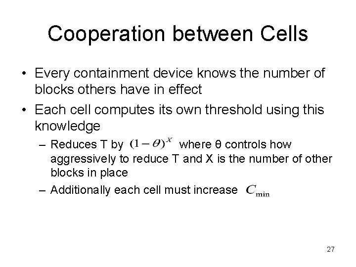 Cooperation between Cells • Every containment device knows the number of blocks others have