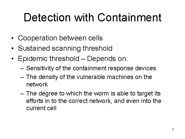 Detection with Containment • Cooperation between cells • Sustained scanning threshold • Epidemic threshold
