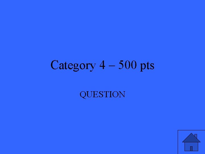Category 4 – 500 pts QUESTION 