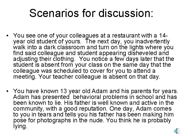 Scenarios for discussion: • You see one of your colleagues at a restaurant with