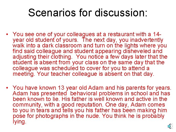 Scenarios for discussion: • You see one of your colleagues at a restaurant with