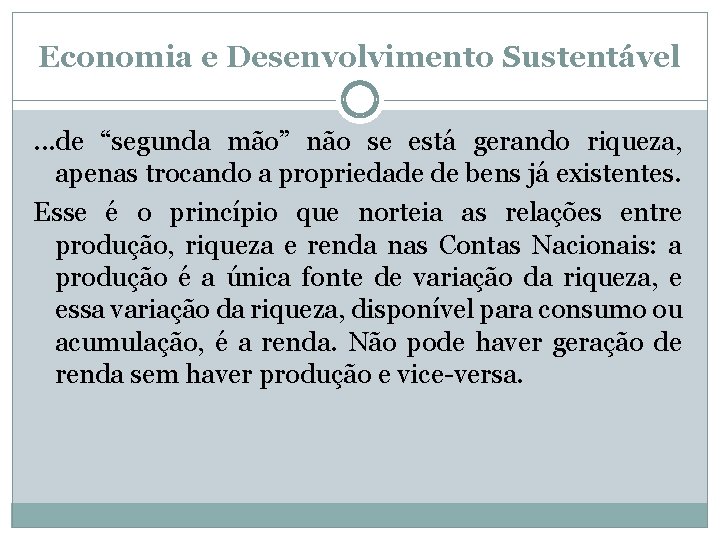 Economia e Desenvolvimento Sustentável. . . de “segunda mão” não se está gerando riqueza,