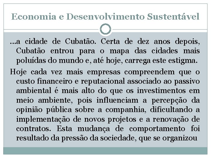 Economia e Desenvolvimento Sustentável. . . a cidade de Cubatão. Certa de dez anos