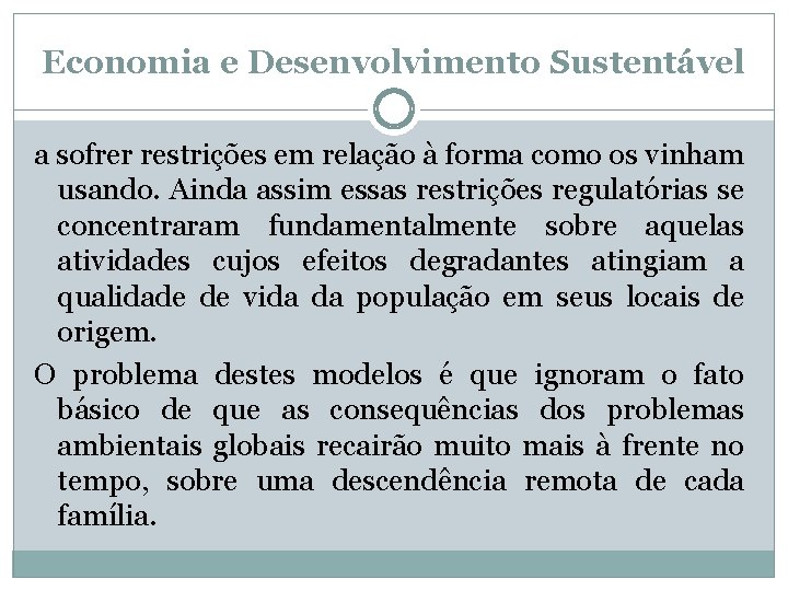 Economia e Desenvolvimento Sustentável a sofrer restrições em relação à forma como os vinham