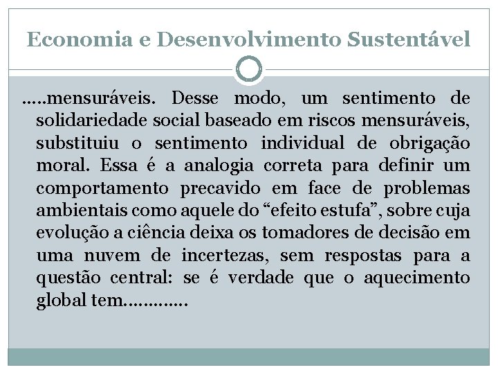 Economia e Desenvolvimento Sustentável. . . mensuráveis. Desse modo, um sentimento de solidariedade social