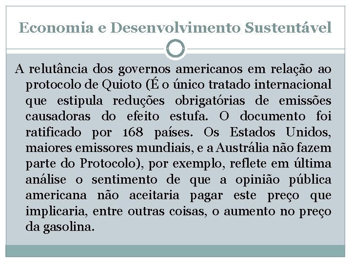 Economia e Desenvolvimento Sustentável A relutância dos governos americanos em relação ao protocolo de