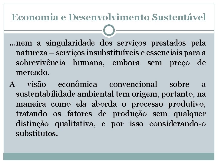 Economia e Desenvolvimento Sustentável. . . nem a singularidade dos serviços prestados pela natureza