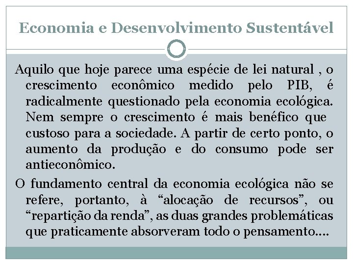 Economia e Desenvolvimento Sustentável Aquilo que hoje parece uma espécie de lei natural ,