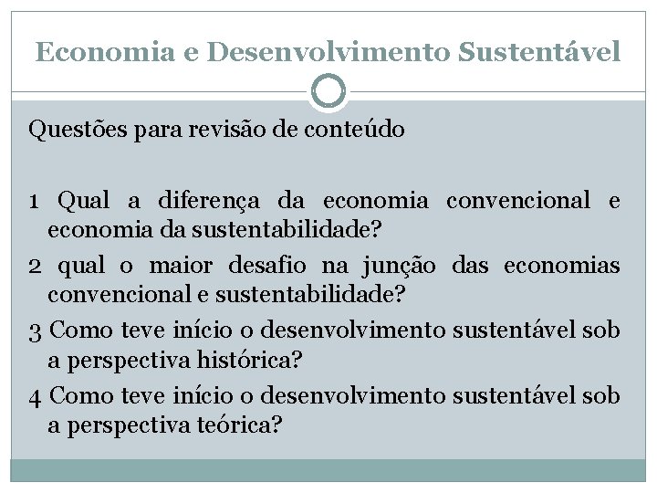 Economia e Desenvolvimento Sustentável Questões para revisão de conteúdo 1 Qual a diferença da