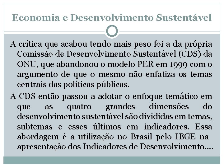 Economia e Desenvolvimento Sustentável A crítica que acabou tendo mais peso foi a da