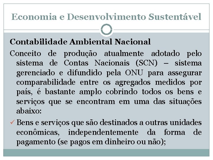 Economia e Desenvolvimento Sustentável Contabilidade Ambiental Nacional Conceito de produção atualmente adotado pelo sistema