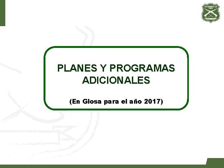 PLANES Y PROGRAMAS ADICIONALES (En Glosa para el año 2017) 