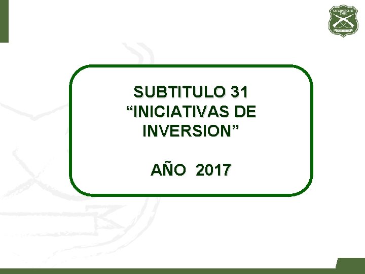 SUBTITULO 31 “INICIATIVAS DE INVERSION” AÑO 2017 