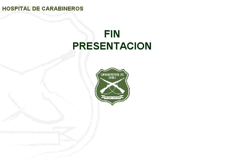 HOSPITAL DE CARABINEROS FIN PRESENTACION 