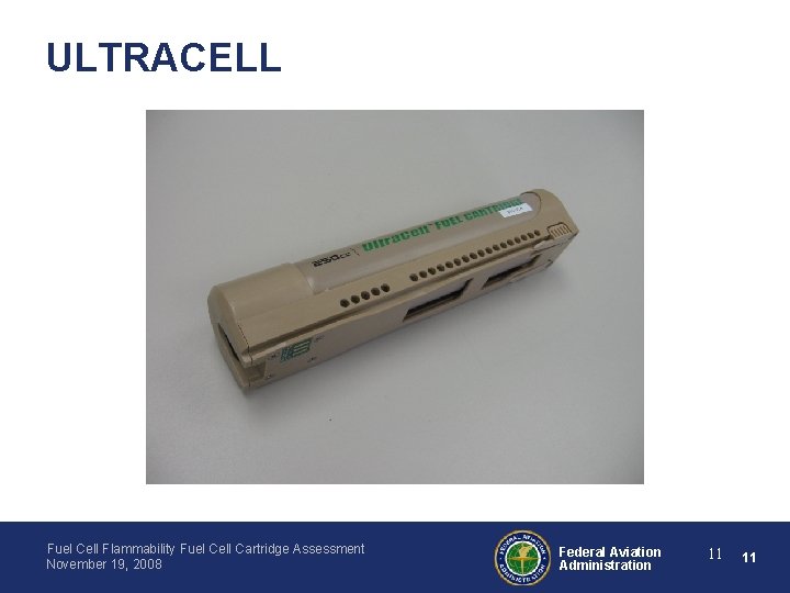 ULTRACELL Fuel Cell Flammability Fuel Cell Cartridge Assessment November 19, 2008 Federal Aviation Administration