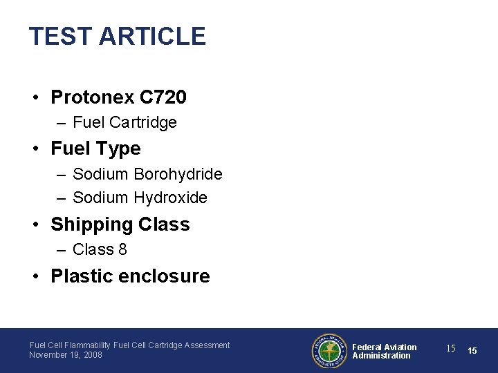 TEST ARTICLE • Protonex C 720 – Fuel Cartridge • Fuel Type – Sodium