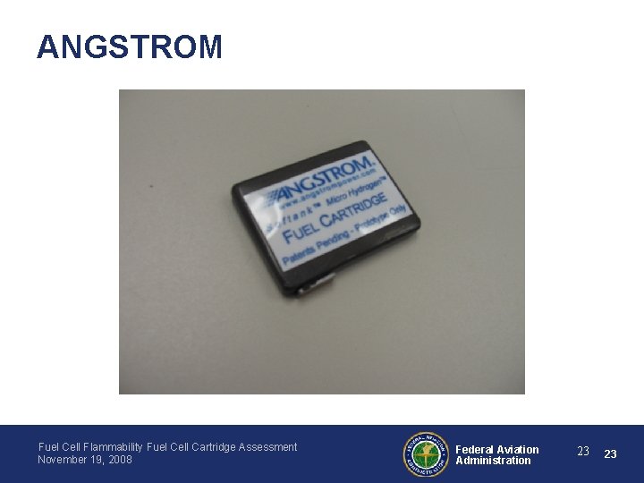 ANGSTROM Fuel Cell Flammability Fuel Cell Cartridge Assessment November 19, 2008 Federal Aviation Administration