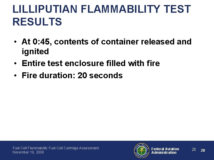 LILLIPUTIAN FLAMMABILITY TEST RESULTS • At 0: 45, contents of container released and ignited