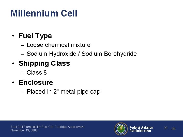 Millennium Cell • Fuel Type – Loose chemical mixture – Sodium Hydroxide / Sodium