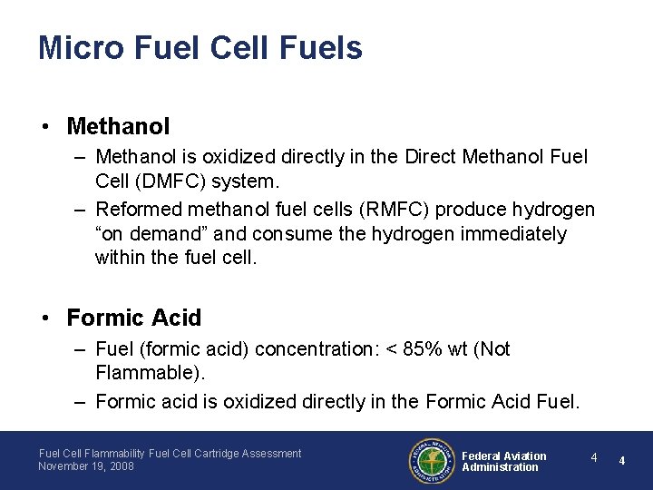 Micro Fuel Cell Fuels • Methanol – Methanol is oxidized directly in the Direct