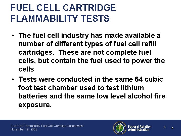 FUEL CELL CARTRIDGE FLAMMABILITY TESTS • The fuel cell industry has made available a