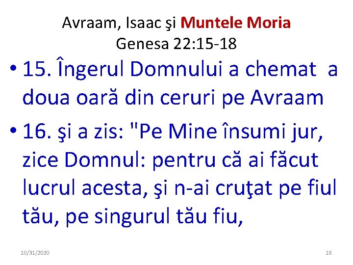 Avraam, Isaac şi Muntele Moria Genesa 22: 15 -18 • 15. Îngerul Domnului a