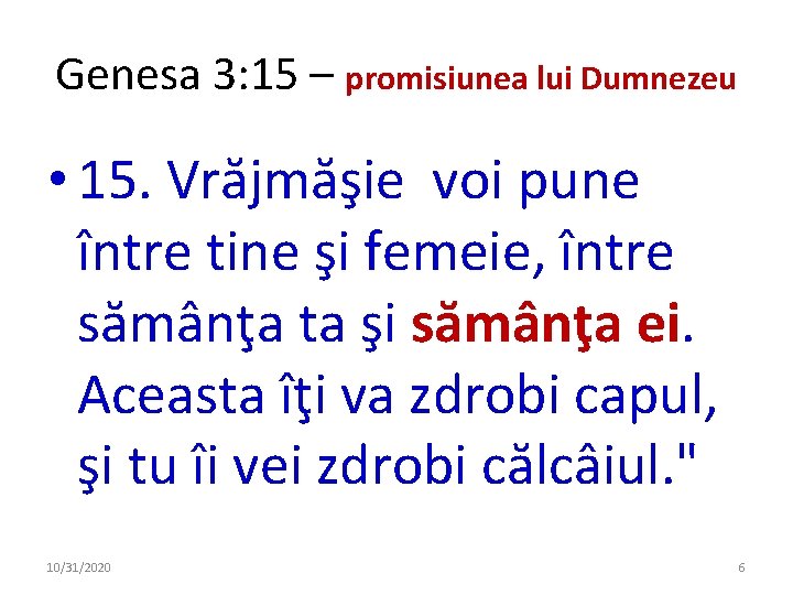 Genesa 3: 15 – promisiunea lui Dumnezeu • 15. Vrăjmăşie voi pune între tine