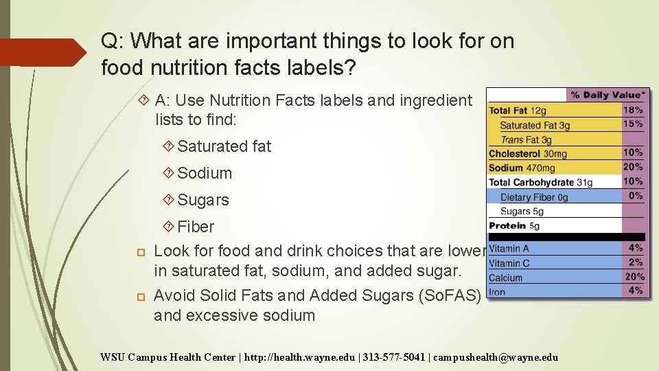 Q: What are important things to look for on food nutrition facts labels? A: Q: What are important things to look for on food nutrition facts labels? A: