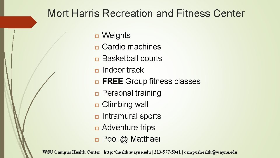 Mort Harris Recreation and Fitness Center Weights Cardio machines Basketball courts Indoor track FREE Mort Harris Recreation and Fitness Center Weights Cardio machines Basketball courts Indoor track FREE