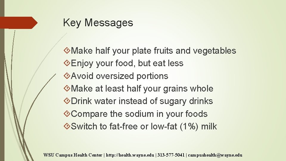 Key Messages Make half your plate fruits and vegetables Enjoy your food, but eat Key Messages Make half your plate fruits and vegetables Enjoy your food, but eat
