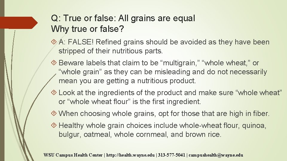 Q: True or false: All grains are equal Why true or false? A: FALSE! Q: True or false: All grains are equal Why true or false? A: FALSE!
