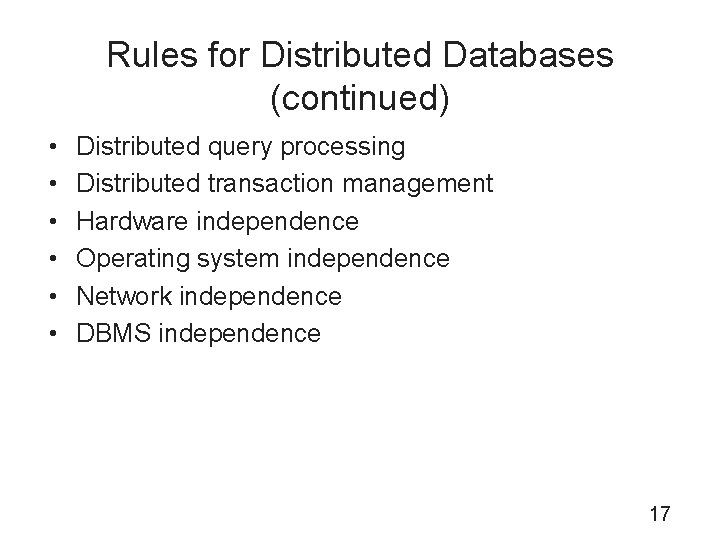 Rules for Distributed Databases (continued) • • • Distributed query processing Distributed transaction management