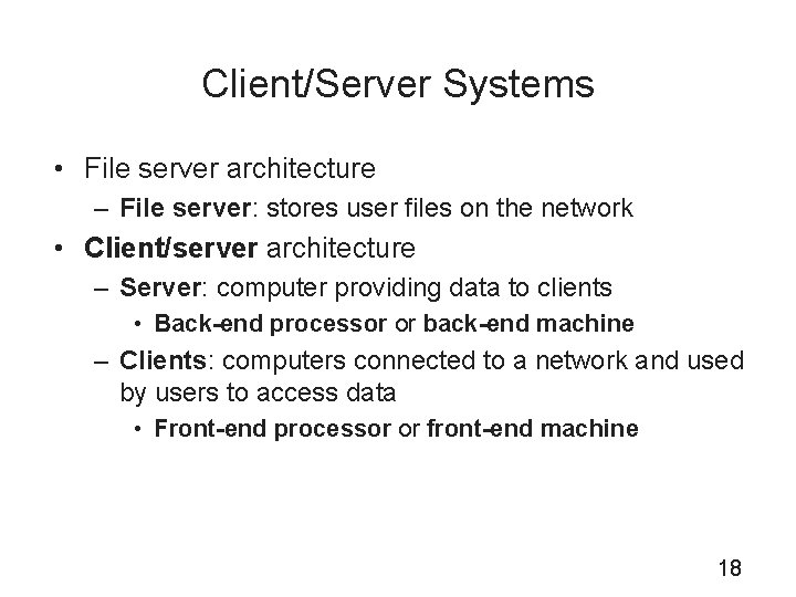 Client/Server Systems • File server architecture – File server: stores user files on the