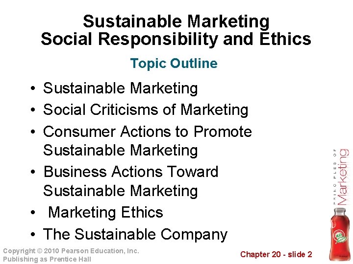Sustainable Marketing Social Responsibility and Ethics Topic Outline • Sustainable Marketing • Social Criticisms