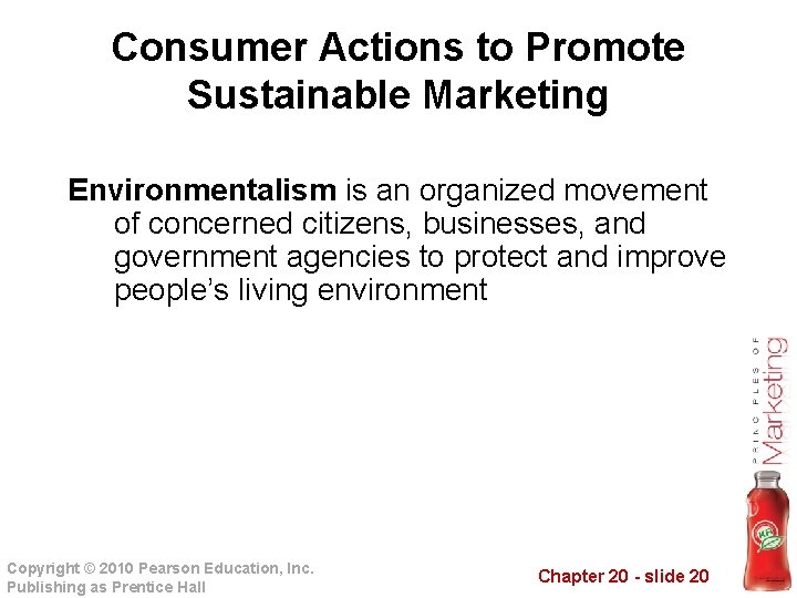 Consumer Actions to Promote Sustainable Marketing Environmentalism is an organized movement of concerned citizens,