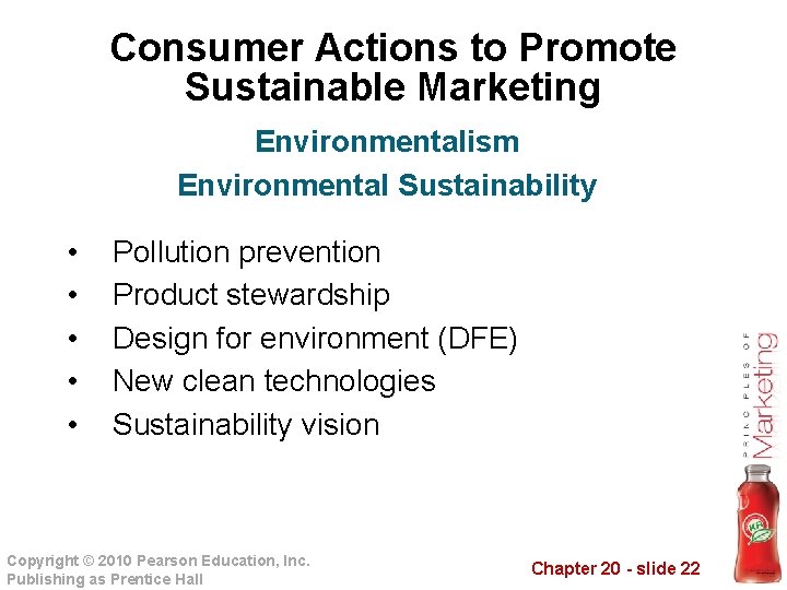 Consumer Actions to Promote Sustainable Marketing Environmentalism Environmental Sustainability • • • Pollution prevention