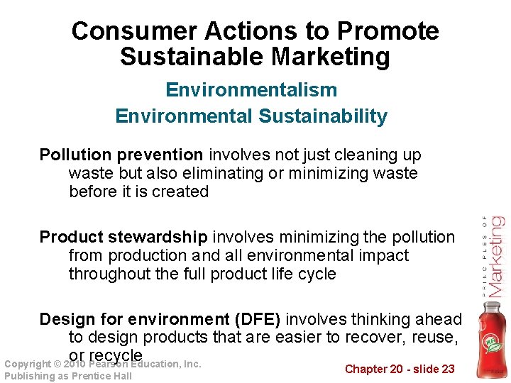Consumer Actions to Promote Sustainable Marketing Environmentalism Environmental Sustainability Pollution prevention involves not just