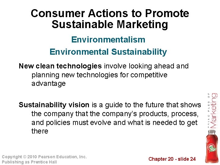 Consumer Actions to Promote Sustainable Marketing Environmentalism Environmental Sustainability New clean technologies involve looking