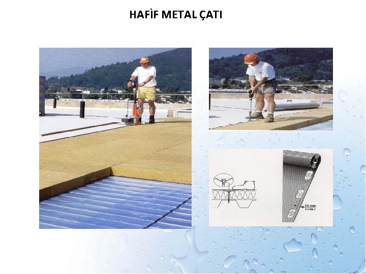 HAFİF METAL ÇATI PVC MEMBRAN UYGULAMASI 