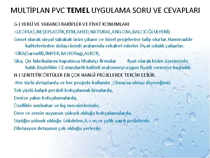 MULTİPLAN PVC TEMEL UYGULAMA SORU VE CEVAPLARI G-) YERLİ VE YABANCI RAKİPLER VE FİYAT