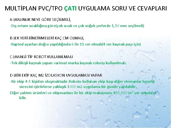 MULTİPLAN PVC/TPO ÇATI UYGULAMA SORU VE CEVAPLARI A-)KALINLIK NEYE GÖRE SEÇİLMELİ, -Dış ortam sıcaklığına