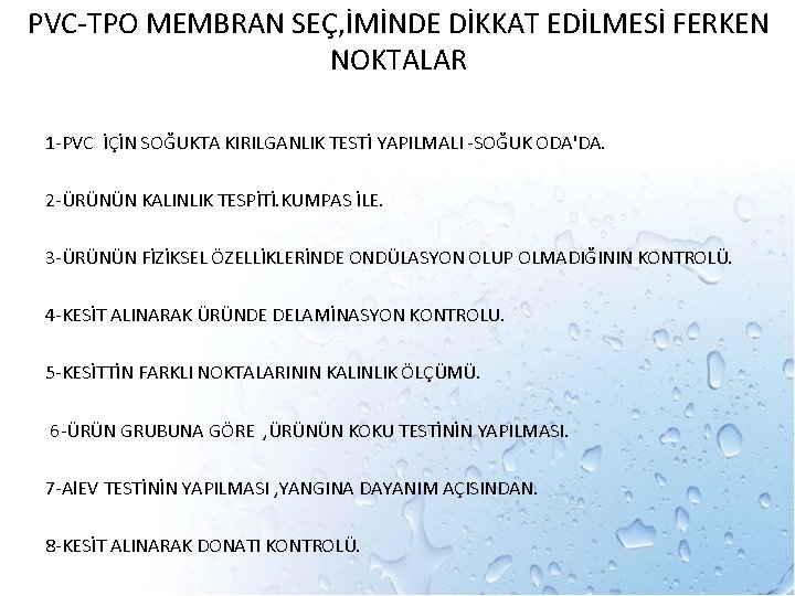 PVC-TPO MEMBRAN SEÇ, İMİNDE DİKKAT EDİLMESİ FERKEN NOKTALAR 1 -PVC İÇİN SOĞUKTA KIRILGANLIK TESTİ