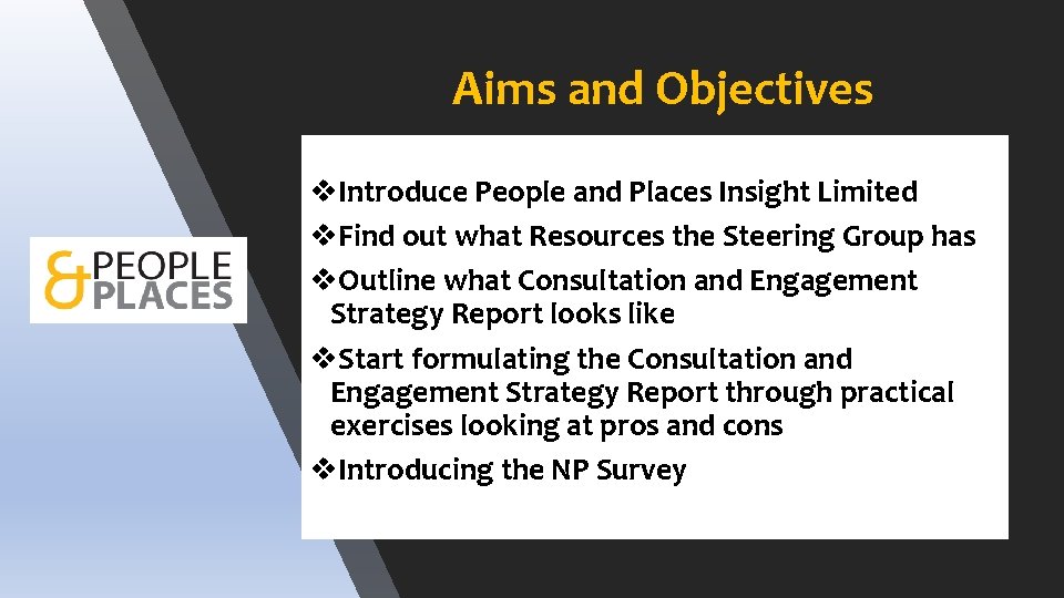 Aims and Objectives v. Introduce People and Places Insight Limited v. Find out what