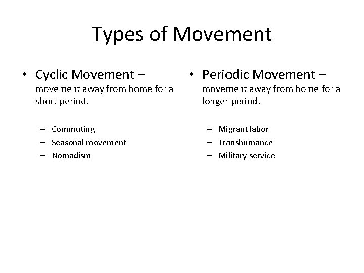 Types of Movement • Cyclic Movement – movement away from home for a short