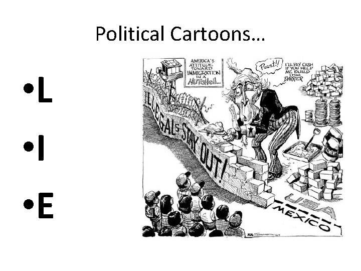 Political Cartoons… • L • I • E 