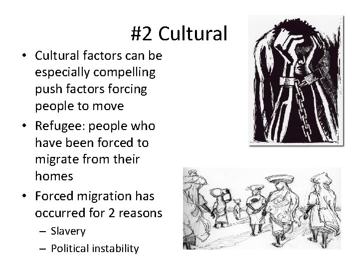 #2 Cultural • Cultural factors can be especially compelling push factors forcing people to