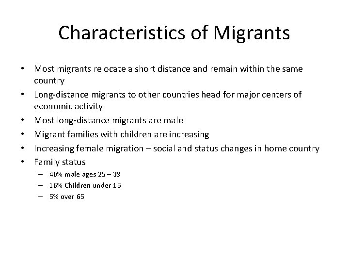 Characteristics of Migrants • Most migrants relocate a short distance and remain within the